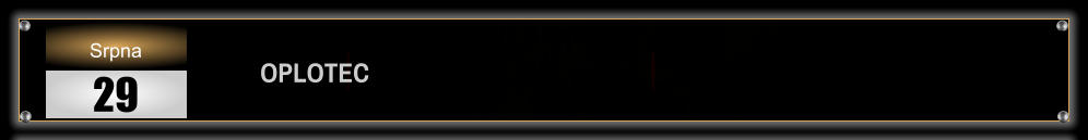 OPLOTEC                       Srpna 29