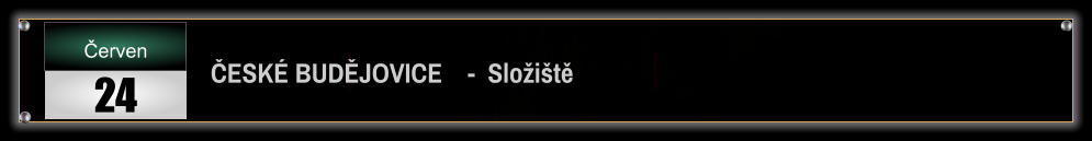 ČESKÉ BUDĚJOVICE    -  Složiště Červen 24