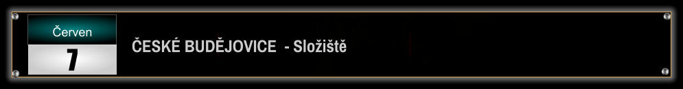 ČESKÉ BUDĚJOVICE  - Složiště           Červen 7